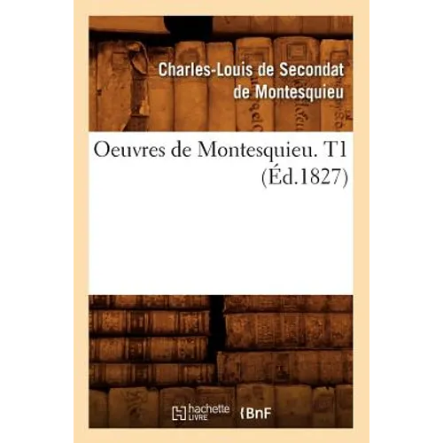Oeuvres de Montesquieu. T1 (Éd.1827)