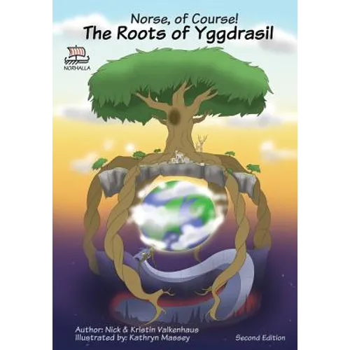 Norse, of Course! The Roots of Yggdrasil: Norse Mythology: Nordic Gods: Odin, Thor, Freyja, Loki