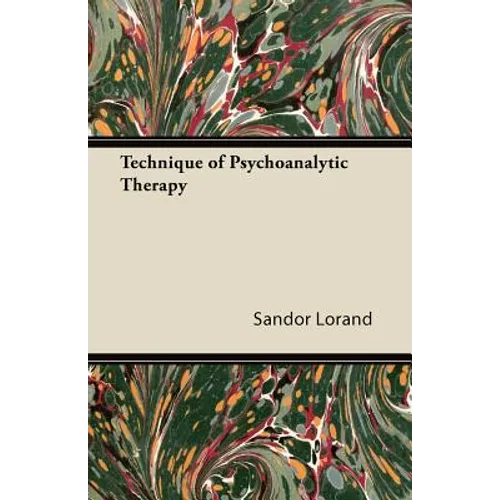 Technique of Psychoanalytic Therapy