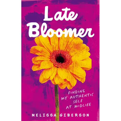 Late Bloomer: Finding My Authentic Self at Midlife