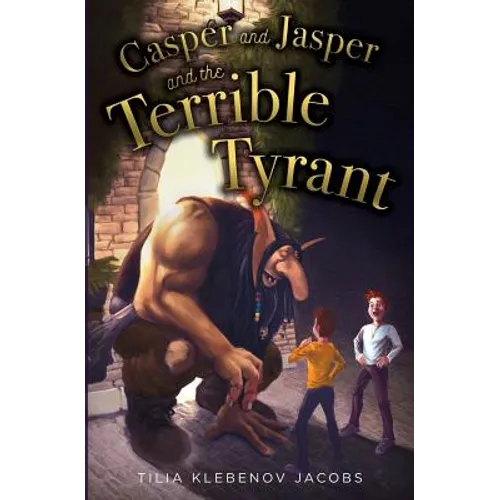 Casper and Jasper and the Terrible Tyrant