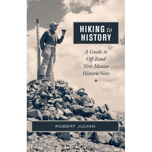 Hiking to History: A Guide to Off-Road New Mexico Historic Sites