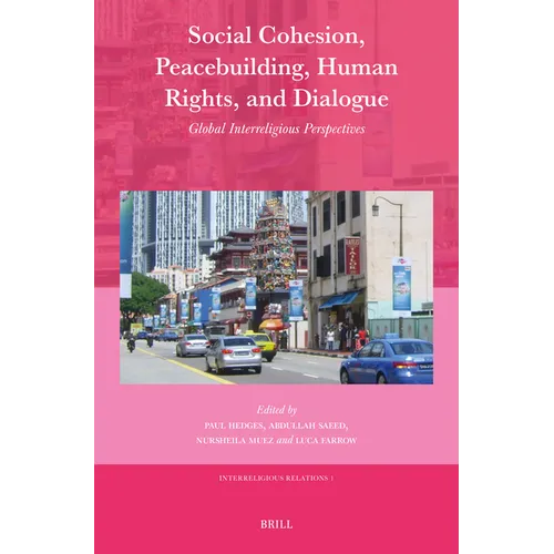 Social Cohesion, Peacebuilding, Human Rights, and Dialogue: Global Interreligious Perspectives