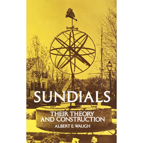 Sundials: Their Theory and Construction