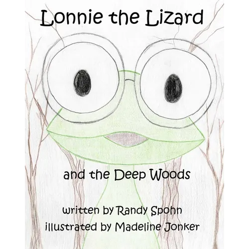 Lonnie the Lizard and the Deep Woods