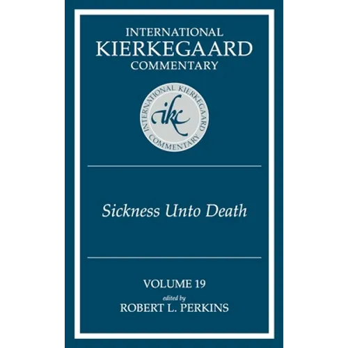 International Kierkegaard Commentary Volume 19: The Sickness Unto Death