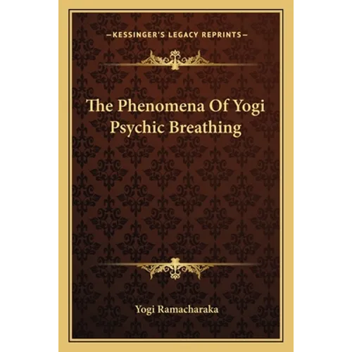 The Phenomena Of Yogi Psychic Breathing