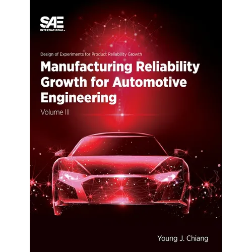 Manufacturing Reliability Growth for Automotive Engineering Volume III