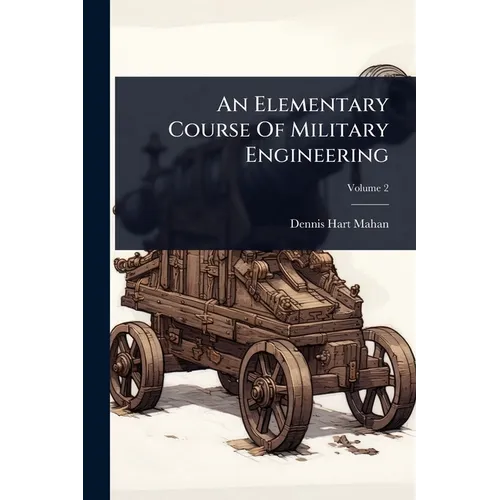 An Elementary Course Of Military Engineering