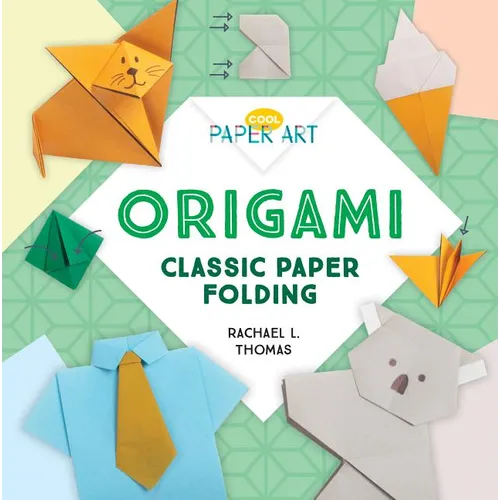 Origami: Classic Paper Folding: Classic Paper Folding