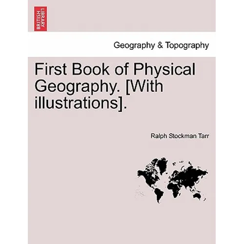 First Book of Physical Geography. [With Illustrations].