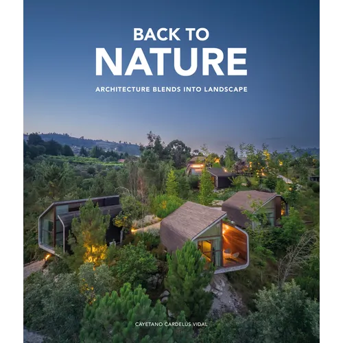 Back to Nature: Architecture Blends Into Landscape