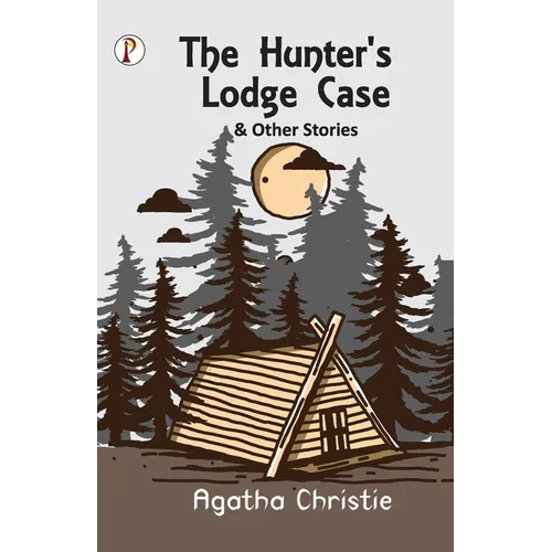 The Hunter's Lodge Case and Other Stories