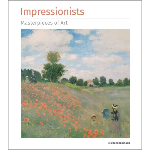 Impressionists Masterpieces of Art