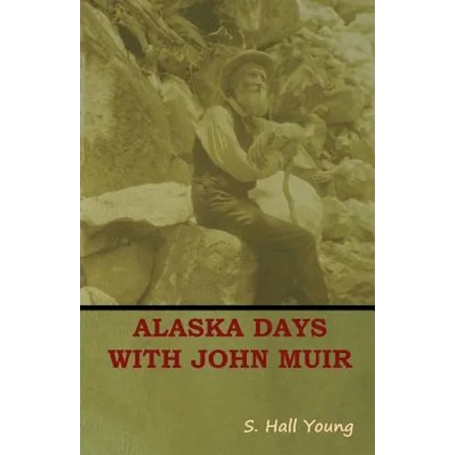 Alaska Days with John Muir