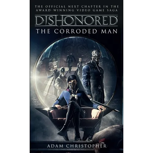 Dishonored: The Corroded Man