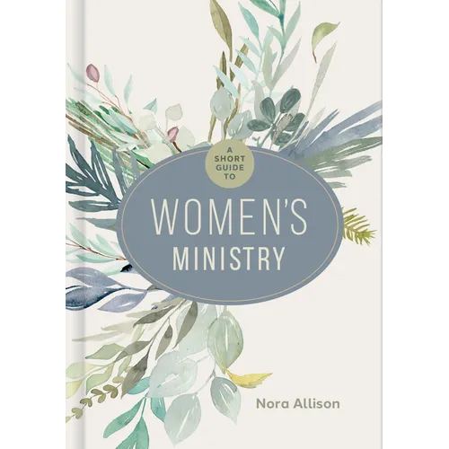A Short Guide to Women's Ministry