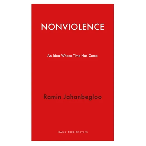 Nonviolence: An Idea Whose Time Has Come