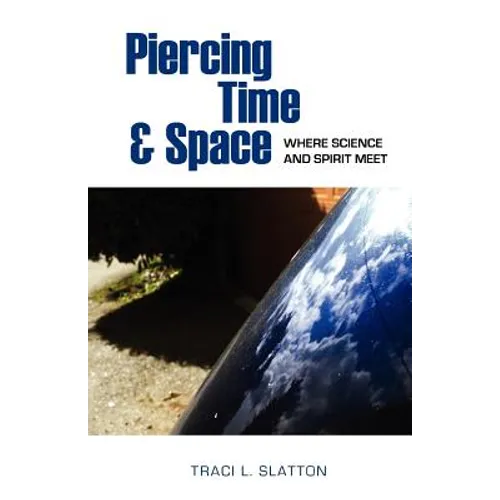 Piercing Time & Space