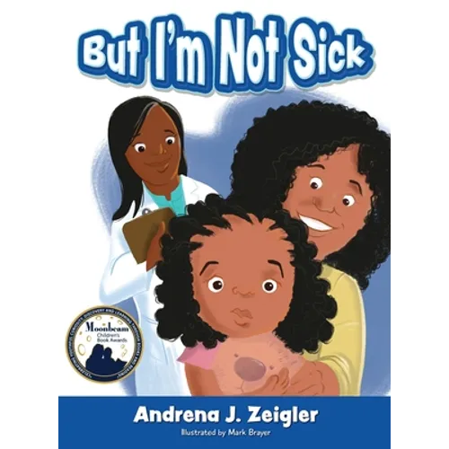 But I'm Not Sick!