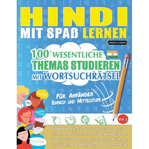 Hindi Mit Spaß Lernen - Für Anfänger: Einfach Und Mittelstufe - 100 Wesentliche Themas Studieren Mit Wortsuchrätsel - Vol.1