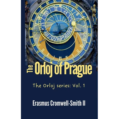 The Orloj of Prague: The Orloj series: Vol. 1