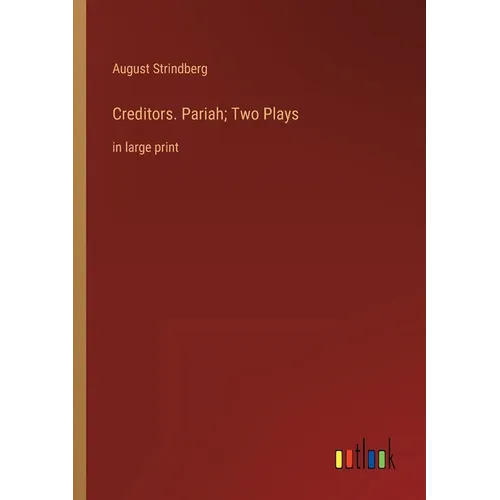 Creditors. Pariah; Two Plays: in large print