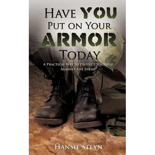 Have You Put on Your Armor Today
