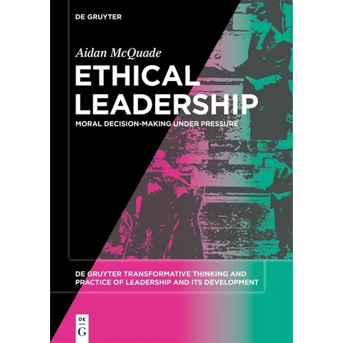 Ethical Leadership: Moral Decision-Making Under Pressure