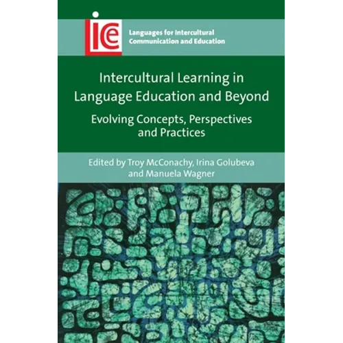 Intercultural Learning in Language Education and Beyond: Evolving Concepts, Perspectives and Practices