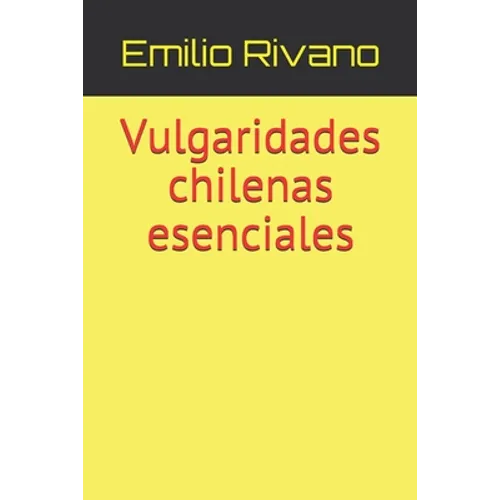 Vulgaridades chilenas esenciales