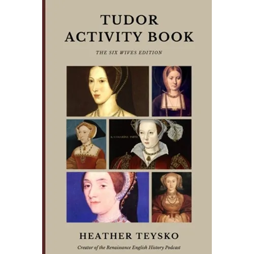 Tudor Activity Book: Six Wives Edition