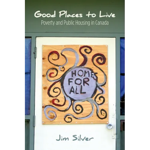 Good Places to Live: Poverty and Public Housing in Canada