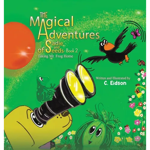 The Magical Adventures of Sadie and Seeds - Book 2