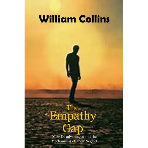 The Empathy Gap: Male Disadvantages and the Mechanisms of Their Neglect - Paperback