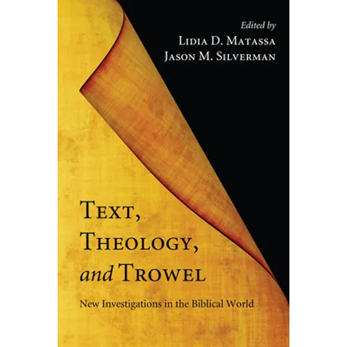 Text, Theology, and Trowel