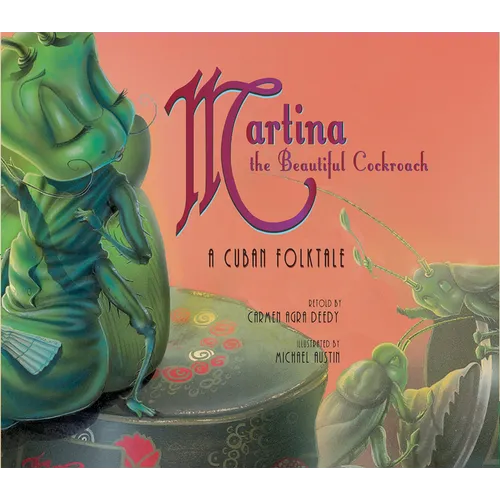 Martina the Beautiful Cockroach: A Cuban Folktale