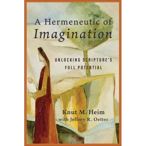 A Hermeneutic of Imagination: Unlocking Scripture's Full Potential