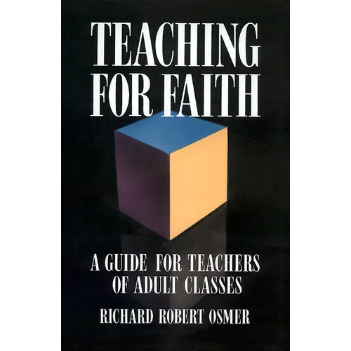 Teaching for Faith: A Guide for Teachers of Adult Classes