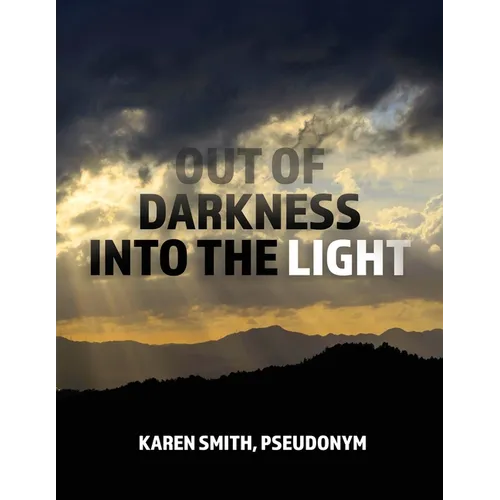 Out of Darkness Into the Light