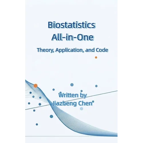 Biostatistics All-in-One: Theory, Application, and Code