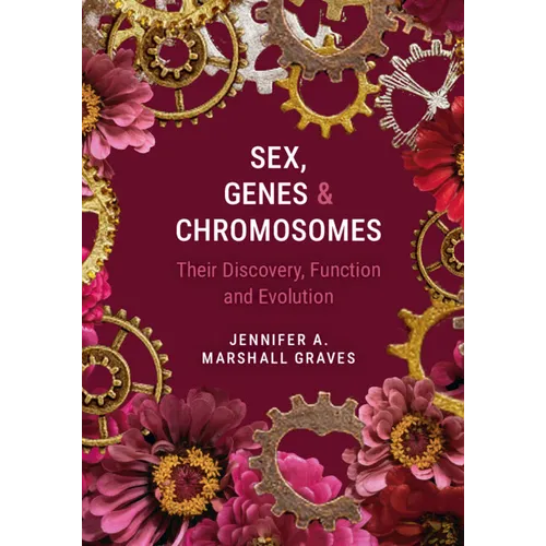 Sex, Genes and Chromosomes: Their Discovery, Function and Evolution