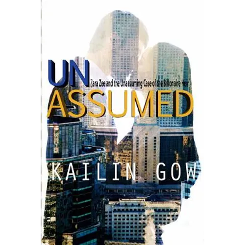 Unassumed: Zara Zee and the Unassuming Case of the Billionaire Heir: An Adult Action Adventure Romantic Thriller