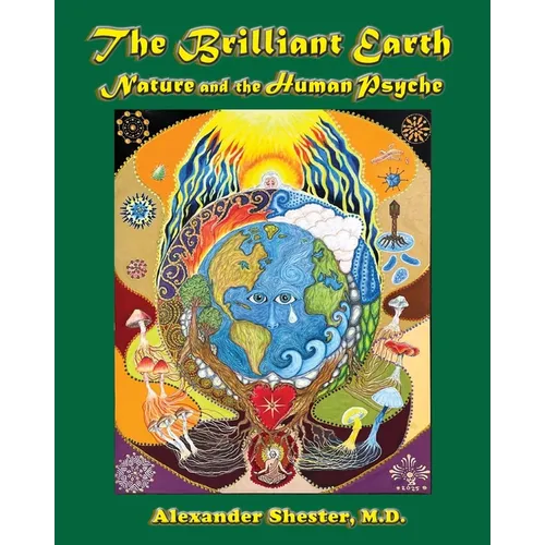 The Brilliant Earth: Nature and the Human Psyche