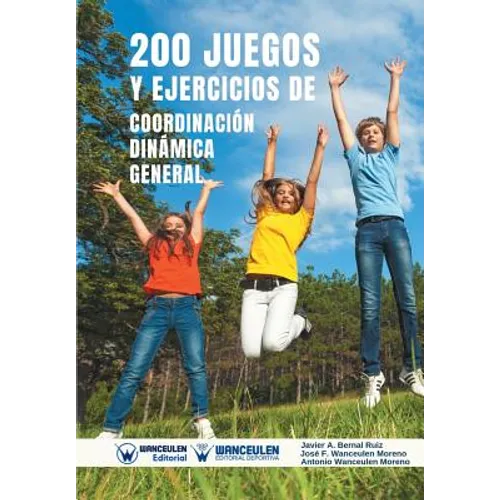 200 Juegos y Ejercicios de Coordinación Dinámica General