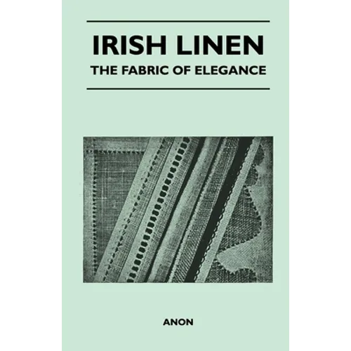 Irish Linen - The Fabric of Elegance