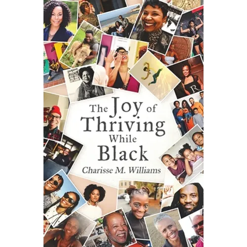 The Joy of Thriving While Black