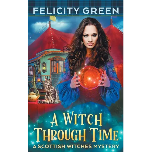 A Witch Through Time: A Scottish Witches Mystery