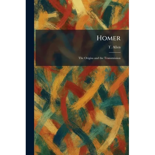 Homer: The Origins and the Transmission