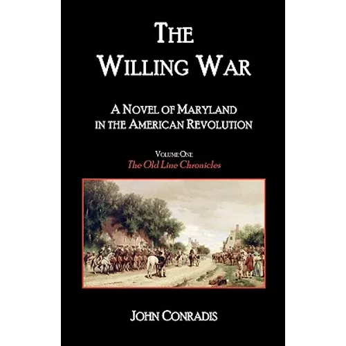 The Willing War: A Novel of Maryland in the American Revolution